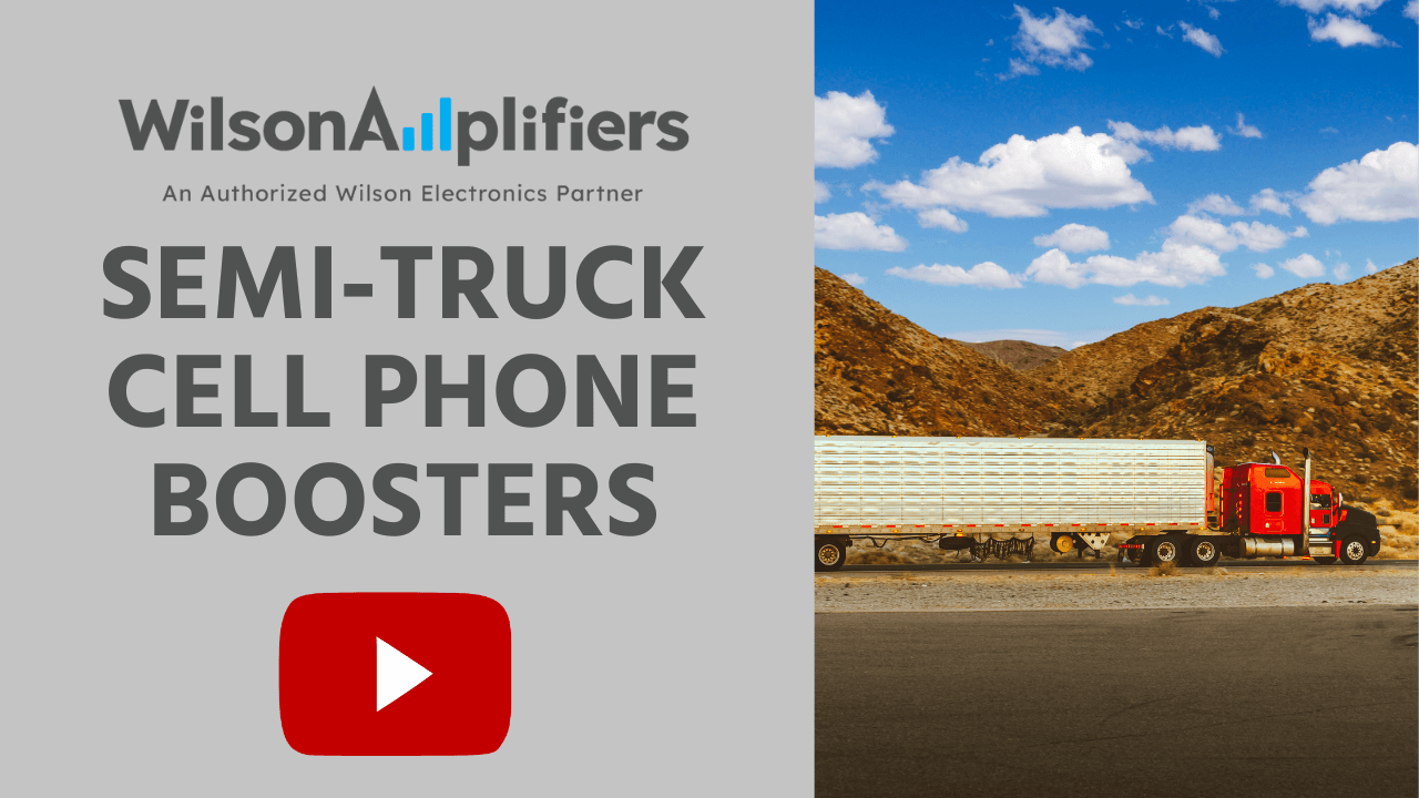 Video on How Cell Phone Signal Boosters Work - Semi-Trucks